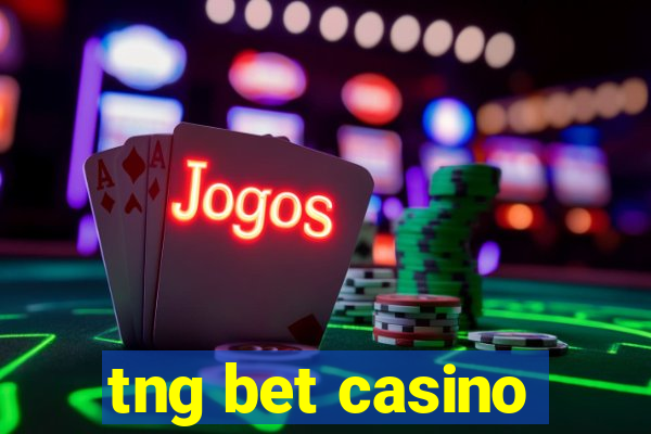 tng bet casino